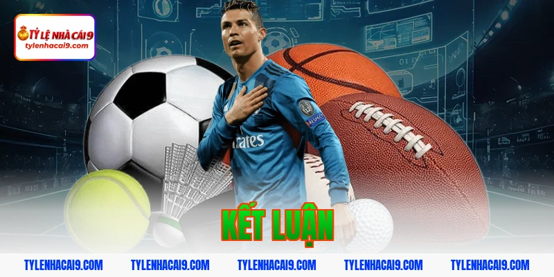 Tỷ Lệ Kèo Cup C1 7 Kết luận