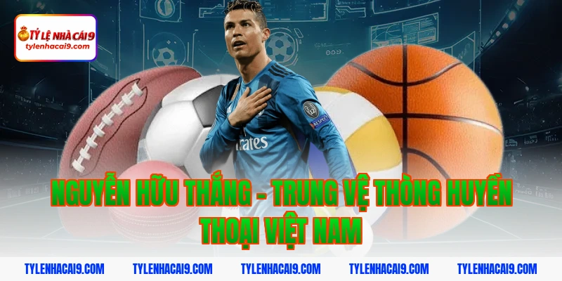 Điểm danh top 5 huyền thoại vĩ đại nhất bóng đá Việt Nam 11 Nguyễn Hữu Thắng - Trung vệ thòng huyền thoại Việt Nam