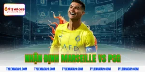 Nhận định soi kèo bóng đá trận derby Marseille vs PSG VIP 17 nhận định marseille vs psg