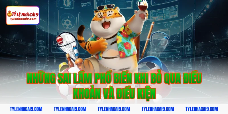 Điều Khoản Và Điều Kiện 12 Những sai lầm phổ biến khi bỏ qua điều khoản và điều kiện