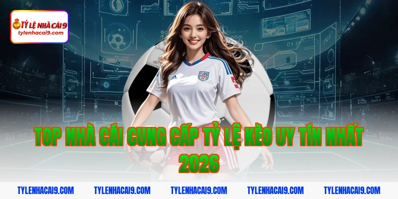 Tỷ Lệ Kèo Nhà Cái 354 Top Nhà Cái Cung Cấp Tỷ Lệ Kèo Uy Tín Nhất 2026