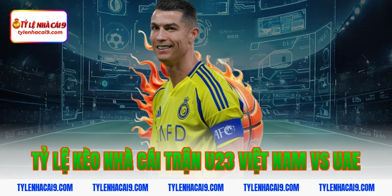 U23 Việt Nam giành hạng ba lịch sử sau trận cầu nghẹt thở 4 Tỷ lệ kèo nhà cái trận U23 Việt Nam vs UAE