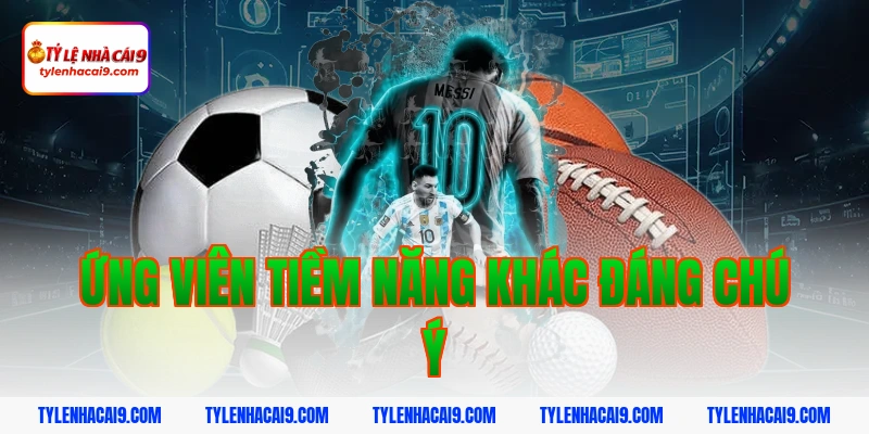 Quả Bóng Vàng 2026: Nhận Định Ứng Viên Sáng Giá 8 Ứng viên tiềm năng khác đáng chú ý