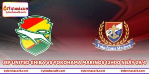 Trận JEF United Chiba Vs Yokohama Marinos 12H00 Ngày 29/4 151 Trận JEF United Chiba Vs Yokohama Marinos 12H00 Ngày 29/4