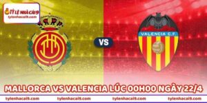 Nhận Định Bóng Đá Mallorca Vs Valencia Lúc 00h00 Ngày 22/4 3 Nhận Định Bóng Đá Mallorca Vs Valencia Lúc 00h00 Ngày 22/4