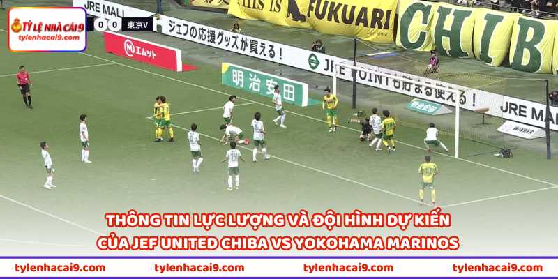 Trận JEF United Chiba Vs Yokohama Marinos 12H00 Ngày 29/4 2 Thông tin lực lượng và đội hình dự kiến của JEF United Chiba vs Yokohama Marinos