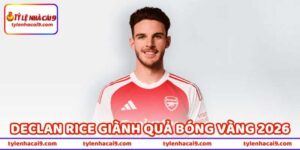 Declan Rice Giành Quả Bóng Vàng 2026 Liệu Có Được Không? 51 Declan Rice Giành Quả Bóng Vàng 2026 Liệu Có Được Không?
